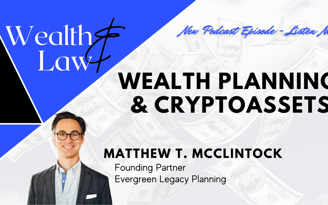 Wealth & Law: Wealth Planning and Cryptoassets